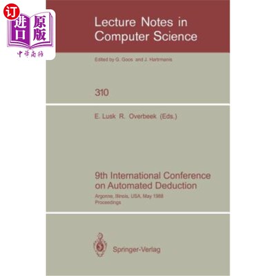 海外直订9th International Conference on Automated Deduction: Argonne, Illinois, Usa, May 第九届自动扣除国际会议:198
