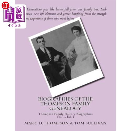 海外直订Narrative Biographies of the Thompson Family Genealogy Including Thompson, Hense 包括汤普森、亨瑟斯:汤普森