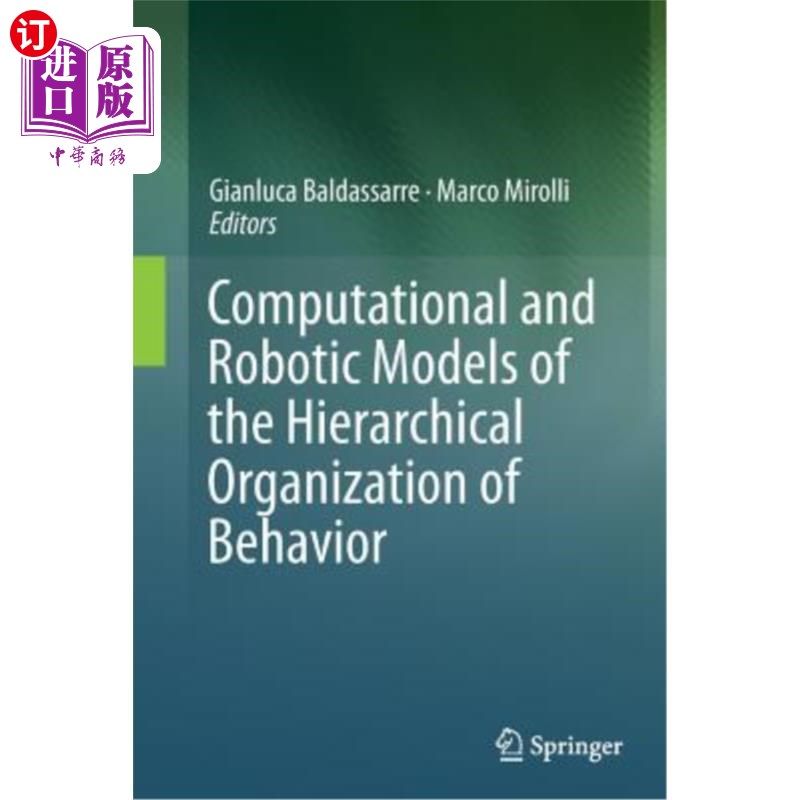 海外直订Computational and Robotic Models of the Hierarchical Organization of Behavior 行为分层组织的计算和机器人模
