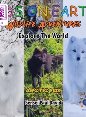 海外直订KIDS ON EARTH Wildlife Adventures - Explore The World: Arctic Fox - Iceland 地球上的孩子野生动物冒险-探索世