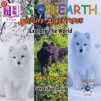 海外直订KIDS ON EARTH Wildlife Adventures - Explore The World: Arctic Fox - Iceland 地球上的孩子野生动物冒险-探索世