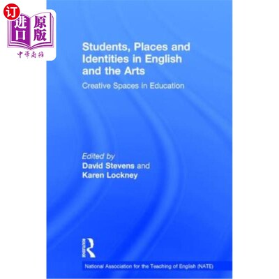 海外直订Students, Places and Identities in English and the Arts: Creative Spaces in Educ 英语和艺术中的学生、地点和
