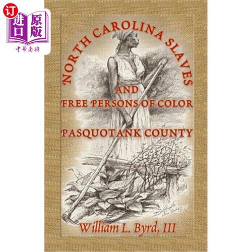 海外直订North Carolina Slaves and Free Persons of Color: Pasquotank County 北卡罗莱纳州奴隶和有色人种自由人：帕斯奎