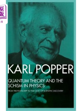 海外直订Quantum Theory and the Schism in Physics: From the PostScript to the Logic of Sc 量子理论与物理学中的分裂：
