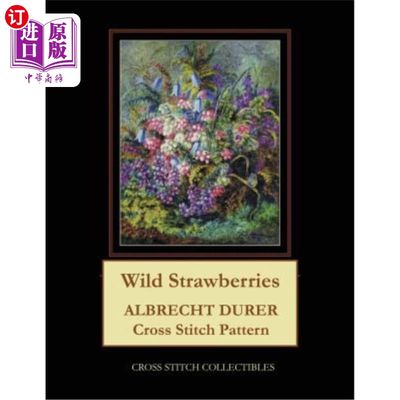 海外直订Wild Strawberries: Albrecht Durer Cross Stitch Pattern 野生草莓：Albrecht Durer十字绣图案