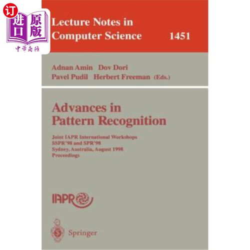 海外直订Advances in Pattern Recognition: Joint Iapr International Workshops, Sspr'98 and 模式识别的进展：Iapr国际联