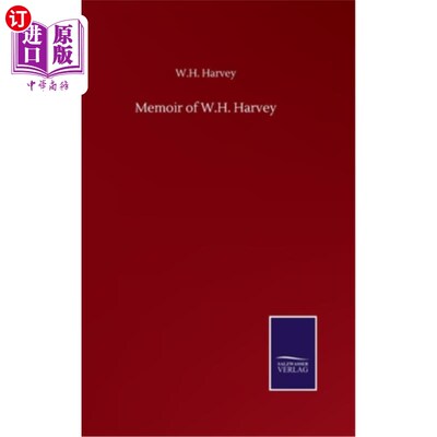 海外直订Memoir of W.H. Harvey 哈维回忆录