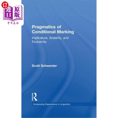 海外直订Pragmatics of Conditional Marking: Implicature, Scalarity, and Exclusivity 条件标记的语用学：隐含性、尺度性