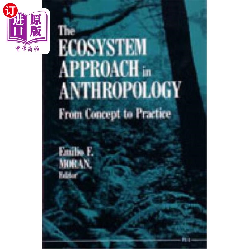 海外直订The Ecosystem Approach in Anthropology: From Concept to Practice 人类学中的生态系统研究：从概念到实践