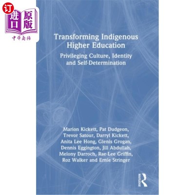 海外直订Transforming Indigenous Higher Education: Privileging Culture, Identity and Self 转变土著高等教育:赋予文化