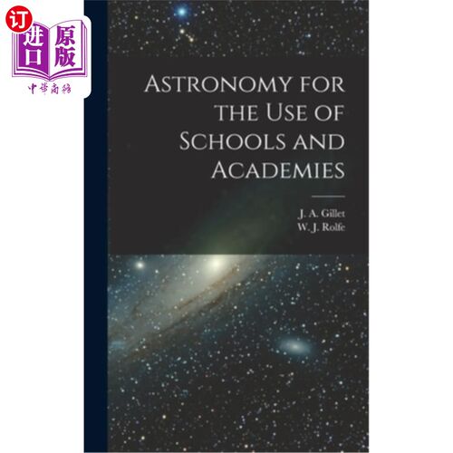 海外直订Astronomy for the Use of Schools and Academies 供学校和学院使用的天文学