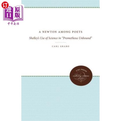 海外直订A Newton Among Poets: Shelley's Use of Science in 