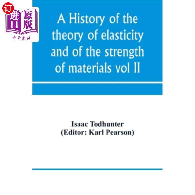 海外直订A history of the theory of elasticity and of the strength of materials, from Gal