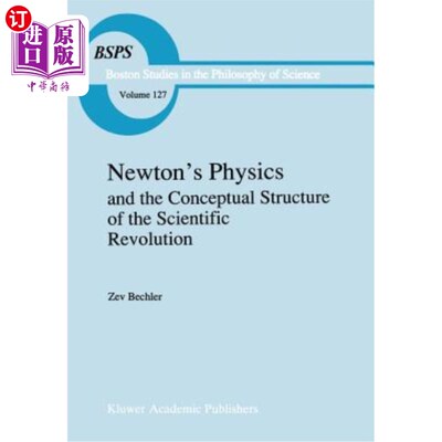 海外直订Newton's Physics and the Conceptual Structure of the Scientific Revolution 牛顿物理学与科学革命的概念结构