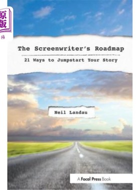 海外直订The Screenwriter's Roadmap: 21 Ways to Jumpstart Your Story 编剧的路线图:21种方法来启动你的故事