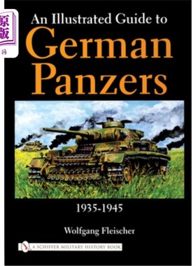 海外直订An Illustrated Guide to German Panzers 1935-1945 1935-1945年德国装甲部队图解指南