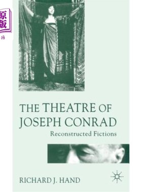 海外直订The Theatre of Joseph Conrad: Reconstructed Fictions 约瑟夫·康拉德的剧院:重建的小说