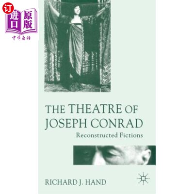 海外直订The Theatre of Joseph Conrad: Reconstructed Fictions 约瑟夫·康拉德的剧院:重建的小说