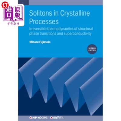 海外直订Solitons in Crystalline Processes (2nd Edition): Irreversible thermodynamics of  晶体过程中的孤子（第二版）