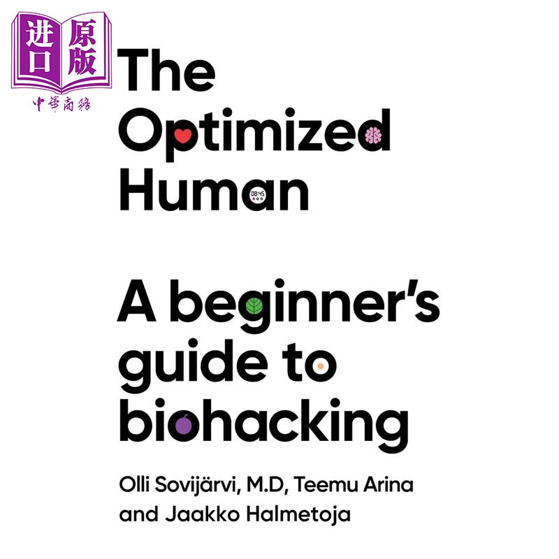 预售 优化人类 生物骇客初学者指南 英文原版 The Optimized Human Teemu Arina 生命科学【中商原版】