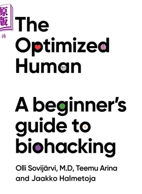 预售 优化人类 生物骇客初学者指南 英文原版 The Optimized Human Teemu Arina 生命科学【中商原版】