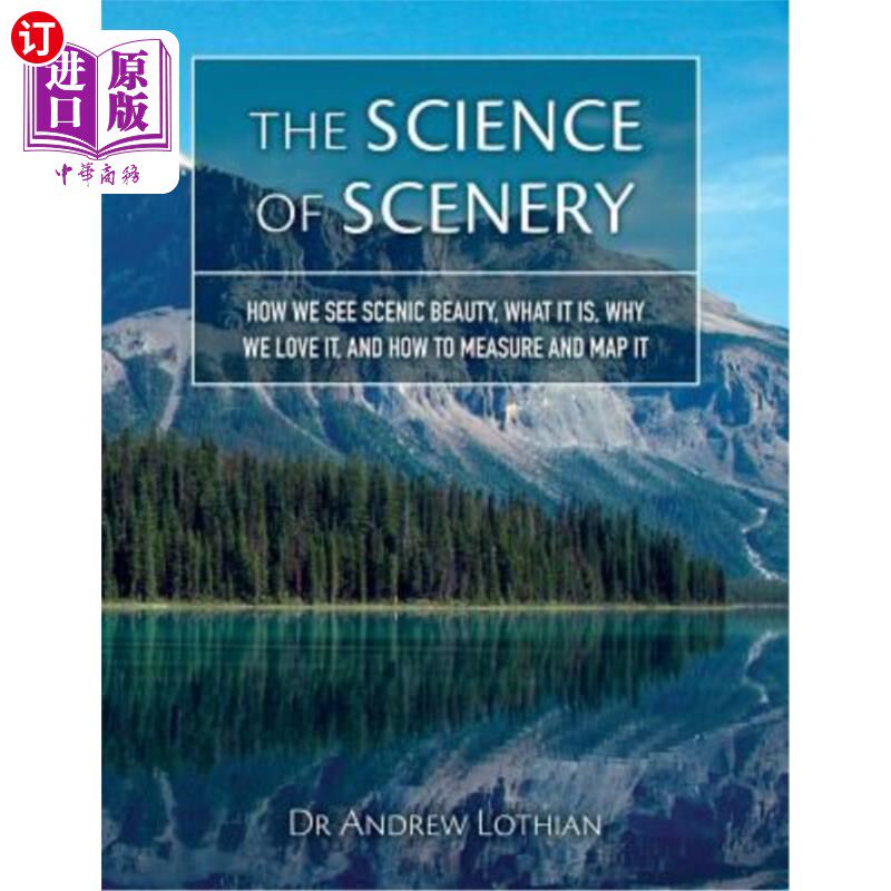 海外直订The Science of Scenery: How we see scenic beauty, what it is, why we love it, an 风景科学:我们如何看待风景