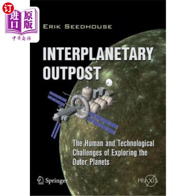 海外直订Interplanetary Outpost: The Human and Technological Challenges of Exploring the  星际前哨：探索外行星的人类