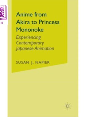 海外直订Anime from Akira to Princess Mononoke: Experiencing Contemporary Japanese Animat 从《明》到《幽灵公主》：体