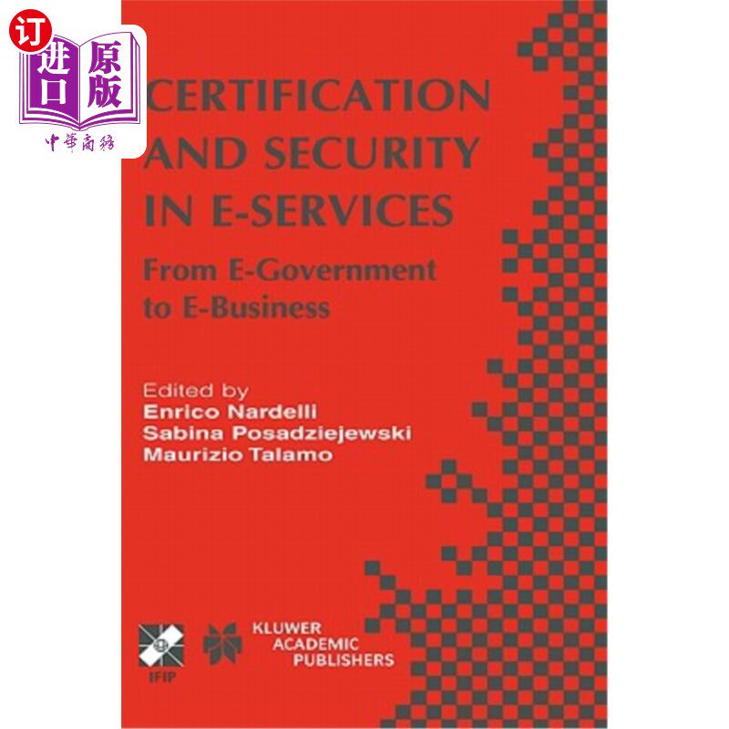海外直订Certification and Security in E-Services: From E-Government to E-Business 电子服务中的认证和安全：从电子政