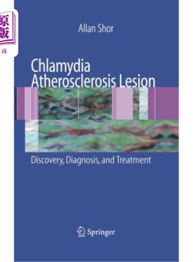 海外直订医药图书Chlamydia Atherosclerosis Lesion: Discovery, Diagnosis and Treatment 衣原体动脉粥样硬化病变的发现、