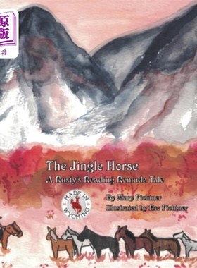 海外直订The Jingle Horse: A Rusty's Reading Remuda Tale 叮当响的马：一个Rusty在读Remuda的故事