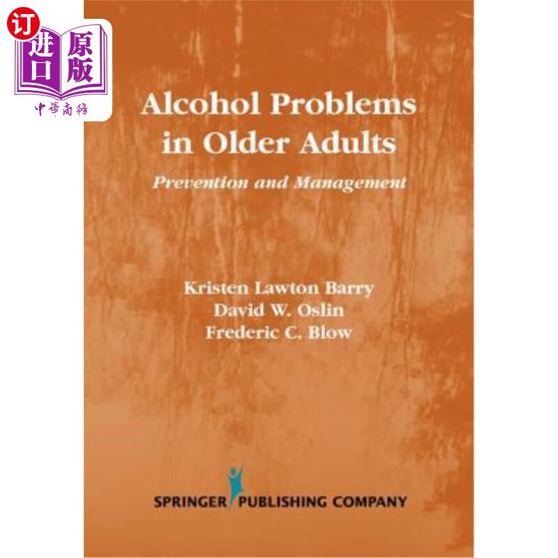 海外直订医药图书Alcohol Problems in Older Adults: Prevention and Management 老年人的酒精问题:预防和管理