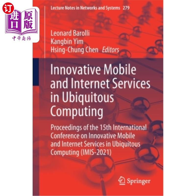 海外直订Innovative Mobile and Internet Services in Ubiquitous Computing: Proceedings of  普适计算中的创新移动和互联