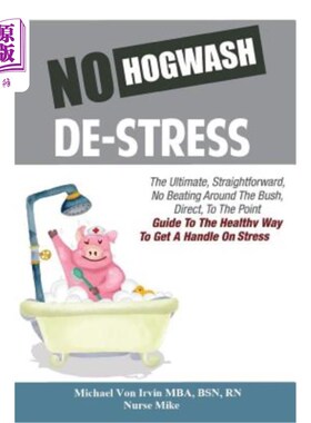 海外直订医药图书No Hogwash De Stress: The Ultimate, Straight Forward, No Beating Around The Bush 没有废话的压力:最