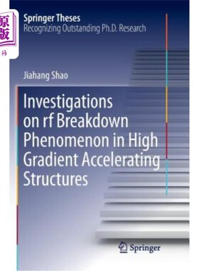 海外直订Investigations on RF Breakdown Phenomenon in High Gradient Accelerating Structur 高梯度加速结构中射频击穿现象的