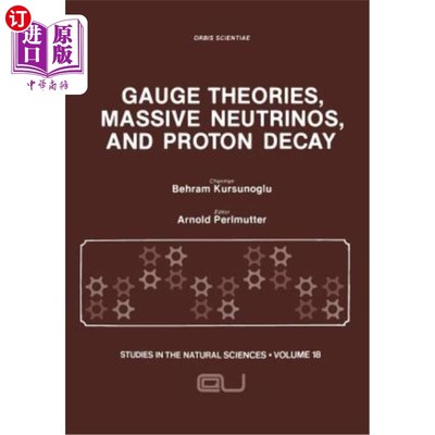 海外直订Gauge Theories, Massive Neutrinos and Proton Decay 规范理论、大质量中微子和质子衰变