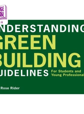 海外直订Understanding Green Building Guidelines: For Students and Young Professionals 了解绿色建筑指引：供学生及青