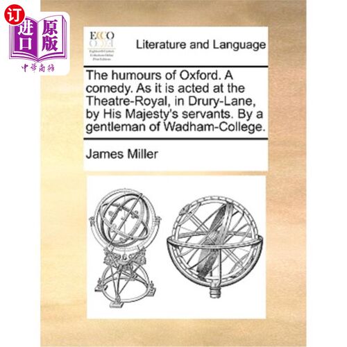 海外直订The Humours of Oxford. a Comedy. as It Is Acted at the Theatre-Royal, in Drury-L 《牛津的幽默》一个喜剧。国