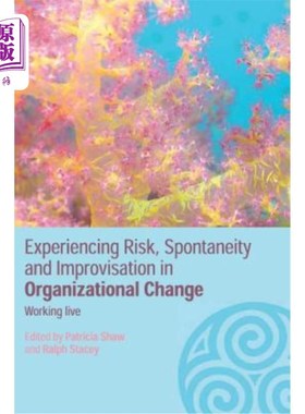 海外直订Experiencing Spontaneity, Risk & Improvisation in Organizational Life: Working L 在组织生活中经历自发性、风