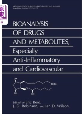 海外直订Bioanalysis of Drugs and Metabolites, Especially Anti-Inflammatory and Cardiovas 药物和代谢物的生物分析，尤其是