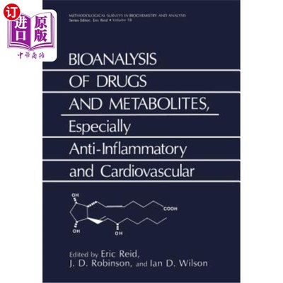 海外直订Bioanalysis of Drugs and Metabolites, Especially Anti-Inflammatory and Cardiovas 药物和代谢物的生物分析，尤其是