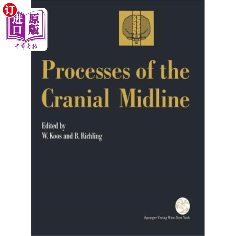海外直订医药图书Processes of the Cranial Midline: International Symposium Vienna, Austria, May 2 颅中线过程：1990年