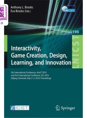 海外直订Interactivity, Game Creation, Design, Learning, and Innovation: 5th Internationa 交互性，游戏创造，设计，学