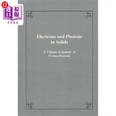 海外直订Electrons and Photons in Solids: A Volume in Honour of F. Bassani 固体中的电子和光子：纪念F.巴萨尼的一卷