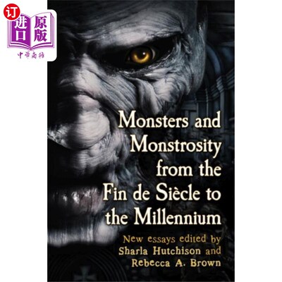 海外直订Monsters and Monstrosity from the Fin de Siecle ... 从世纪末到千禧年的怪物和怪物