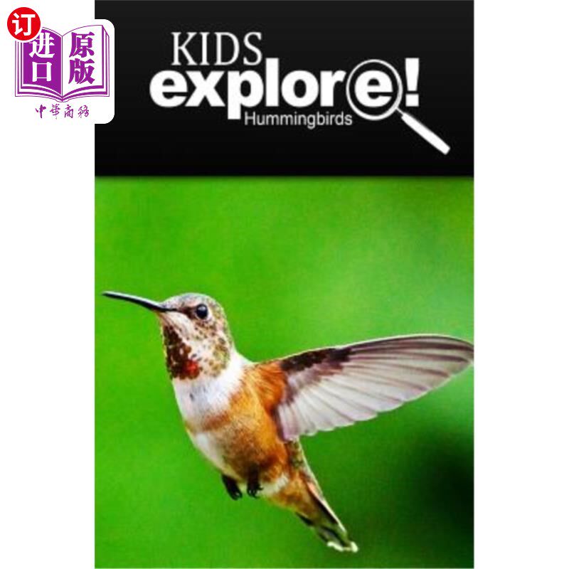 海外直订Hummingbirds - Kids Explore: Animal Books Nonfiction - Books Ages 5-6 蜂鸟-儿童探索：动物类书籍非小说类书籍