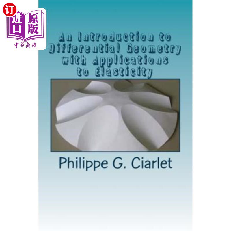 海外直订An Introduction to Differential Geometry with Applications to Elasticity 微分几何及其在弹性力学中的应用