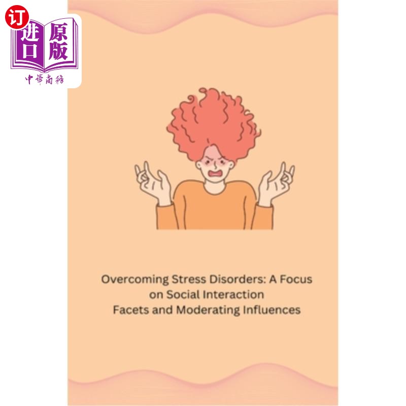 海外直订医药图书Overcoming Stress Disorders: A Focus on Social Interaction Facets and Moderating 克服压力障碍：关注
