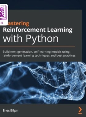 海外直订Mastering Reinforcement Learning with Python: Build next-generation, self-learni 用Python掌握强