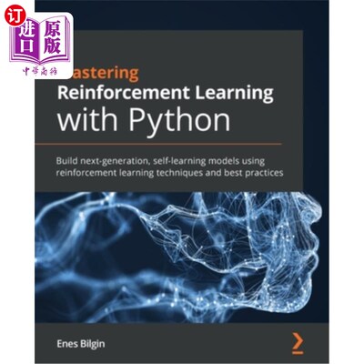 海外直订Mastering Reinforcement Learning with Python: Build next-generation, self-learni 用Python掌握强